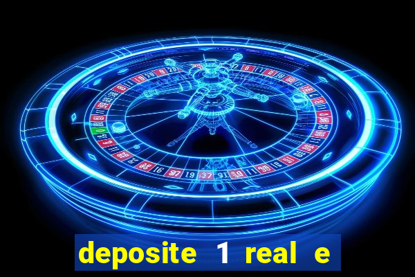 deposite 1 real e ganhe 20